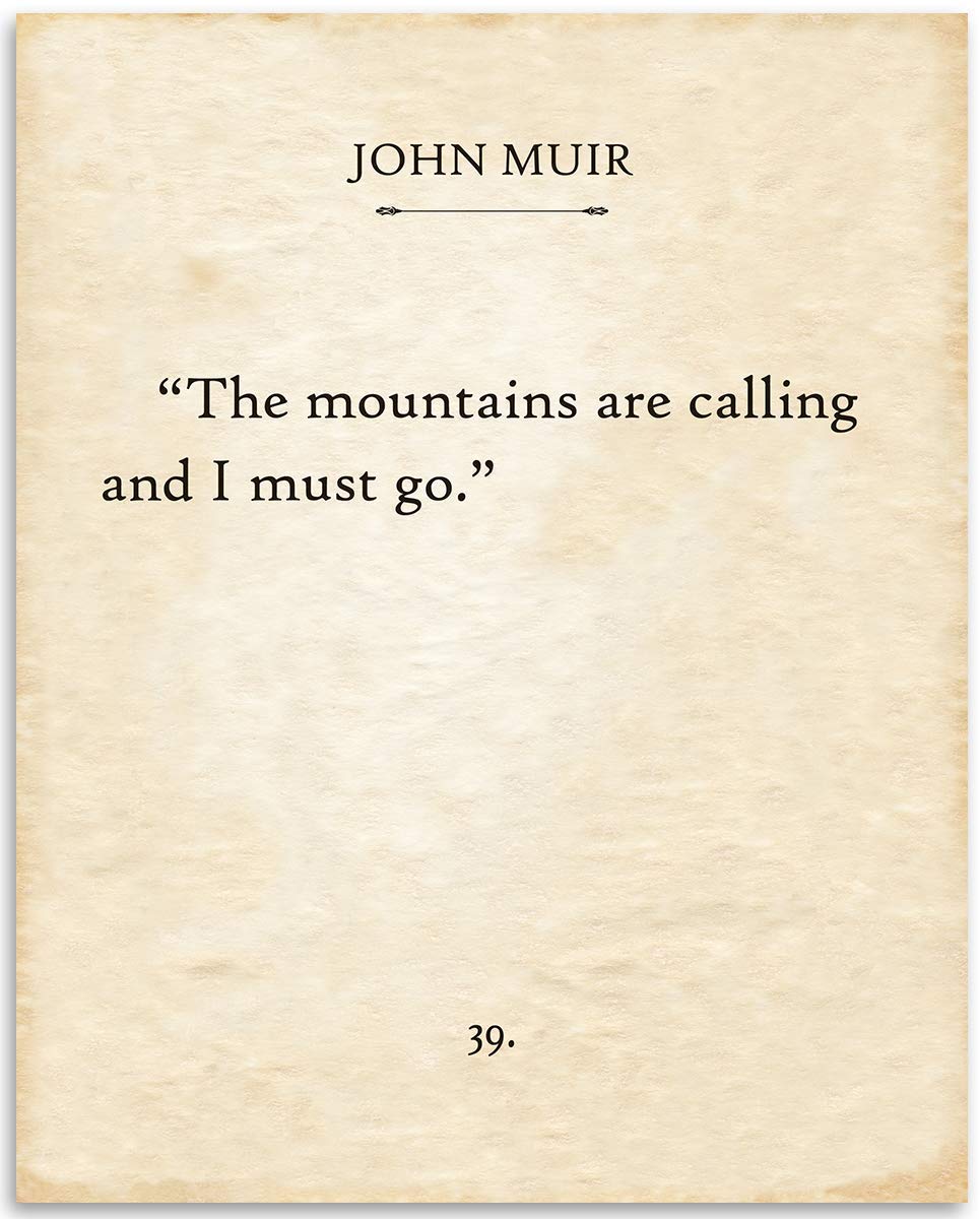 John Muir - The Mountains Are Calling - Inspirational Wall Art Print for Adventurers, Home and Office Decor, Great Outdoor Enthusiast and Hiker's Gift, 11x14 Unframed Typography Book Page Print