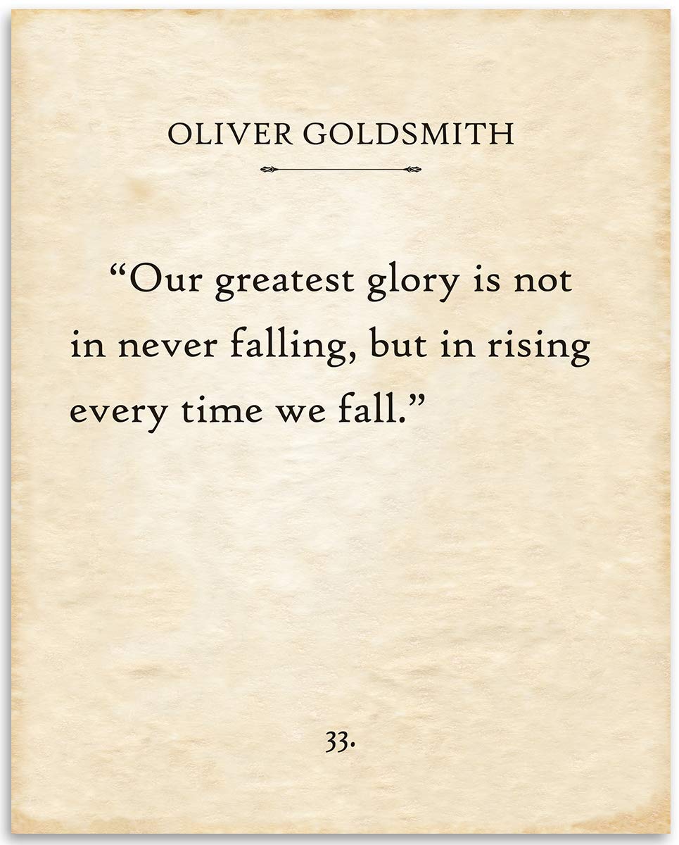 Oliver Goldsmith - Our Greatest Glory is Not in Never Falling - Great Inspirational and Uplifting Quote, Classic Office Book Decor, Motivational Gift for Book Lovers, 11x14 Unframed Typography Poster