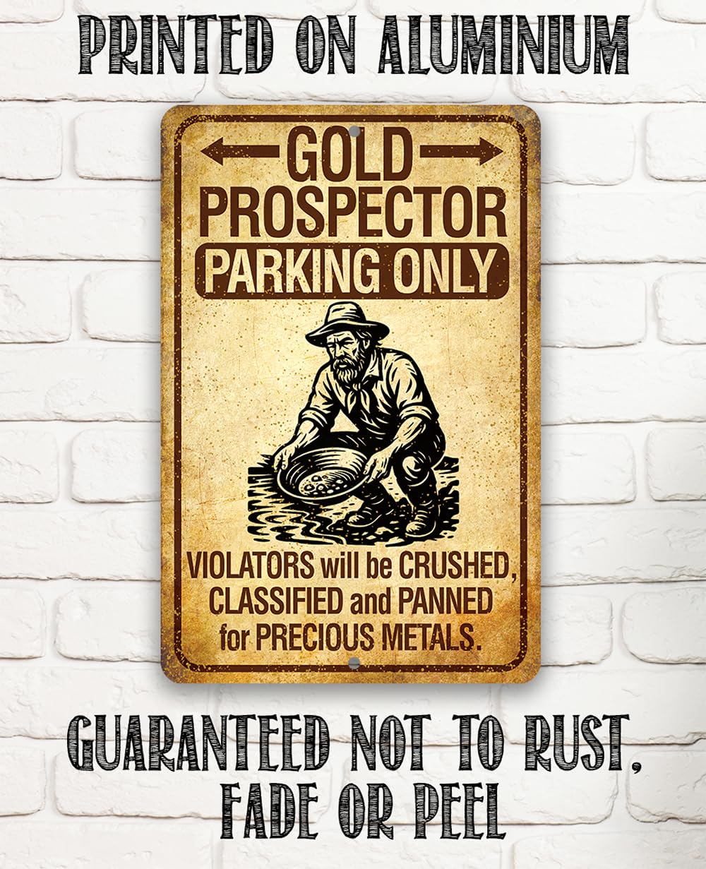 Gold Prospector Parking Sign 8x12 Metal Wall Hanging–Vintage Gold Mining Artwork Rustic Western Prospector Humor Plaque Funny Wall Decor Treasure Panning Gift Collectible Miner Garage Cabin Decoration