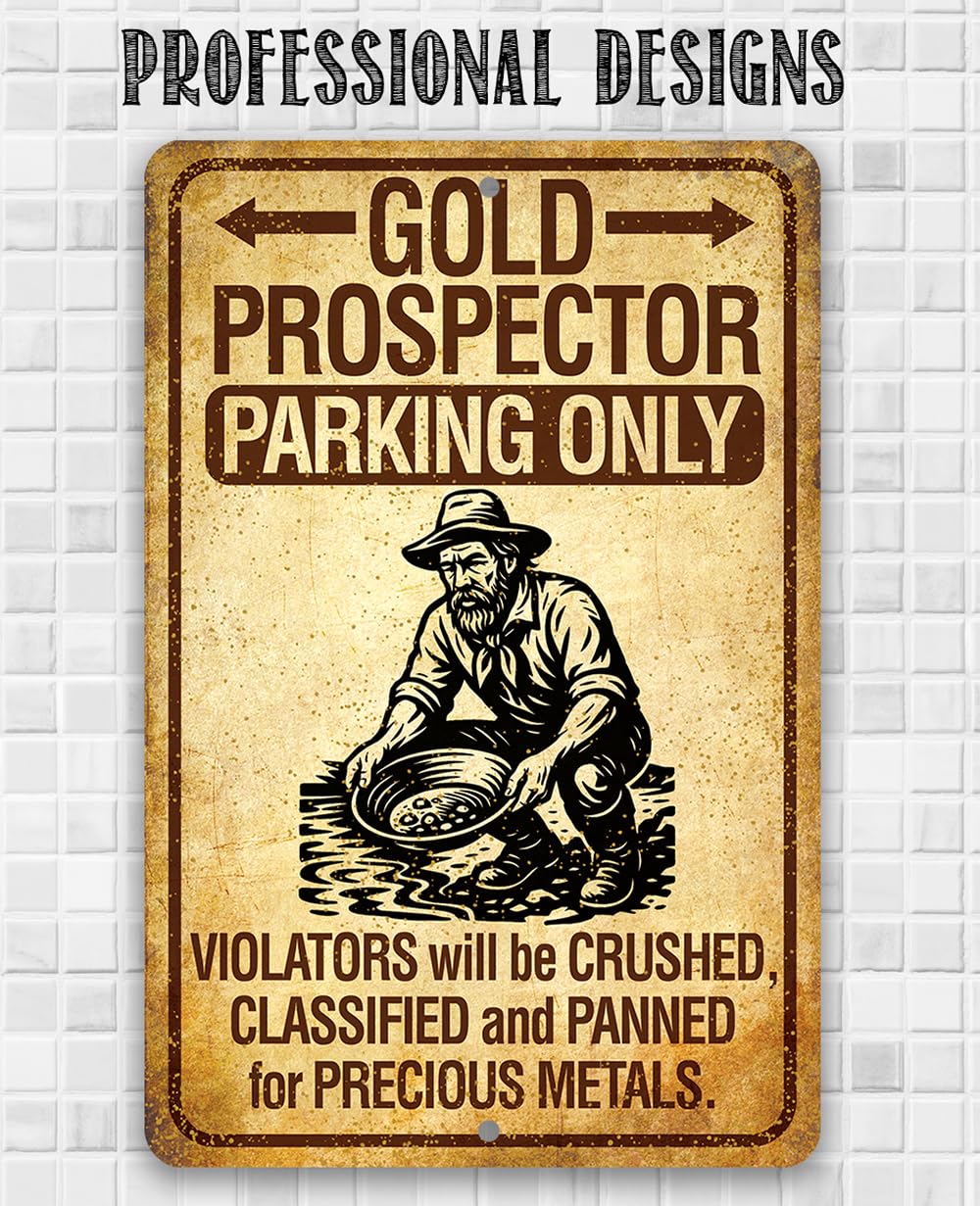 Gold Prospector Parking Sign 8x12 Metal Wall Hanging–Vintage Gold Mining Artwork Rustic Western Prospector Humor Plaque Funny Wall Decor Treasure Panning Gift Collectible Miner Garage Cabin Decoration