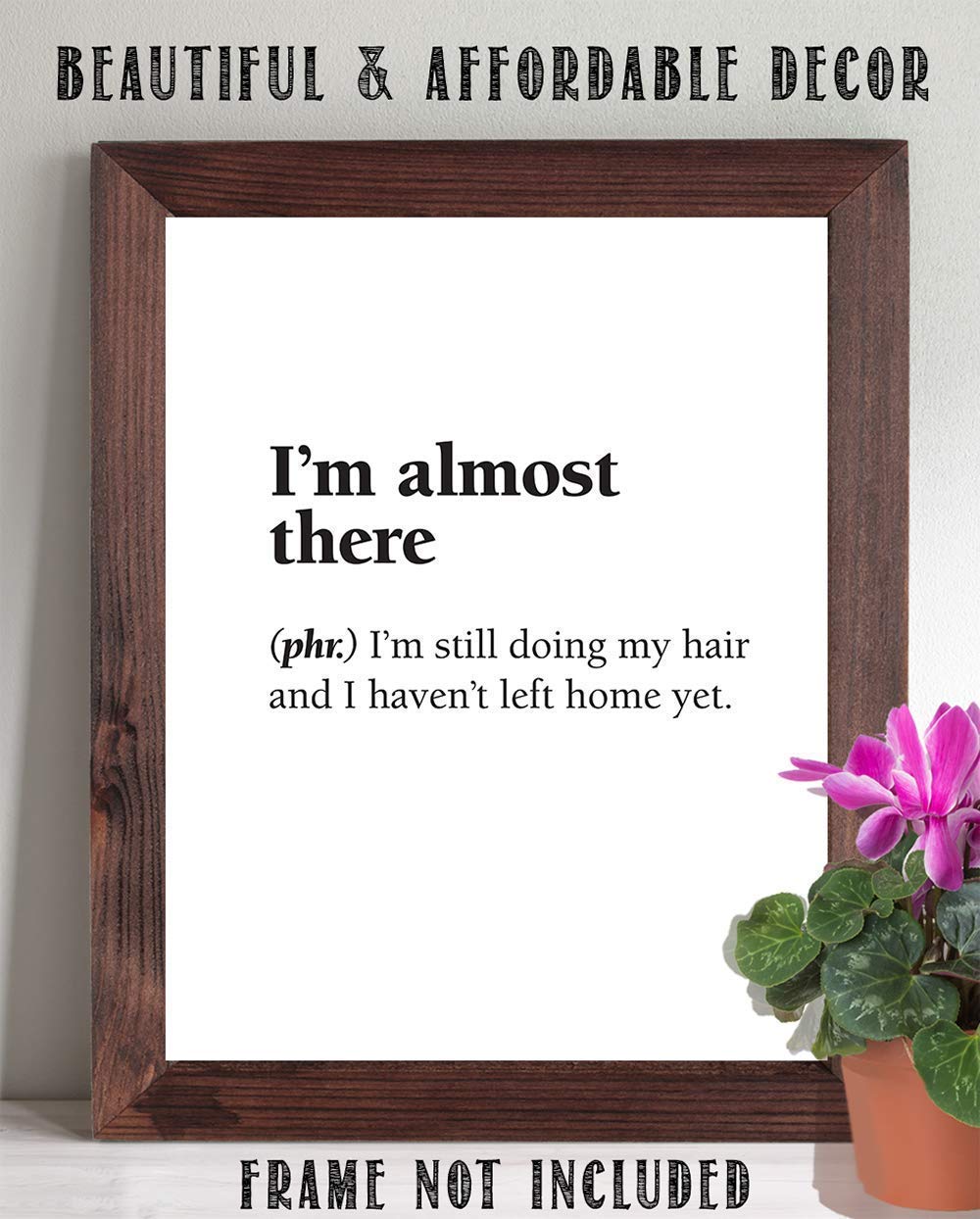 I'm Almost There - I'm Still Doing My Hair - Dictionary Quote Art Print, Funny Bathroom Decoration, Bedroom Minimalist Wall Art, 11x14 Black and White Typography Unframed Art Print Poster