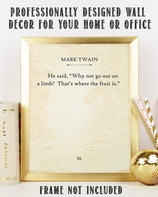 Mark Twain - Why Not Go Out On A Limb - Inspirational and Motivational Book Quote Poster, Classic Book Lovers Gift, 11x14 Unframed Typography Book Page Art Print Poster