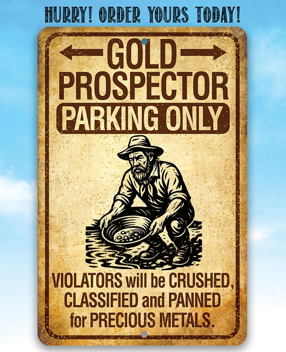 Gold Prospector Parking Sign 8x12 Metal Wall Hanging–Vintage Gold Mining Artwork Rustic Western Prospector Humor Plaque Funny Wall Decor Treasure Panning Gift Collectible Miner Garage Cabin Decoration