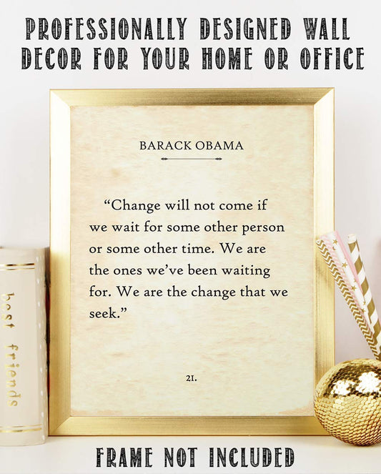Barack Obama - Change Will Not Come - 11x14 Unframed Typography Print - Great Quote for Historical and Political Buffs Under $15