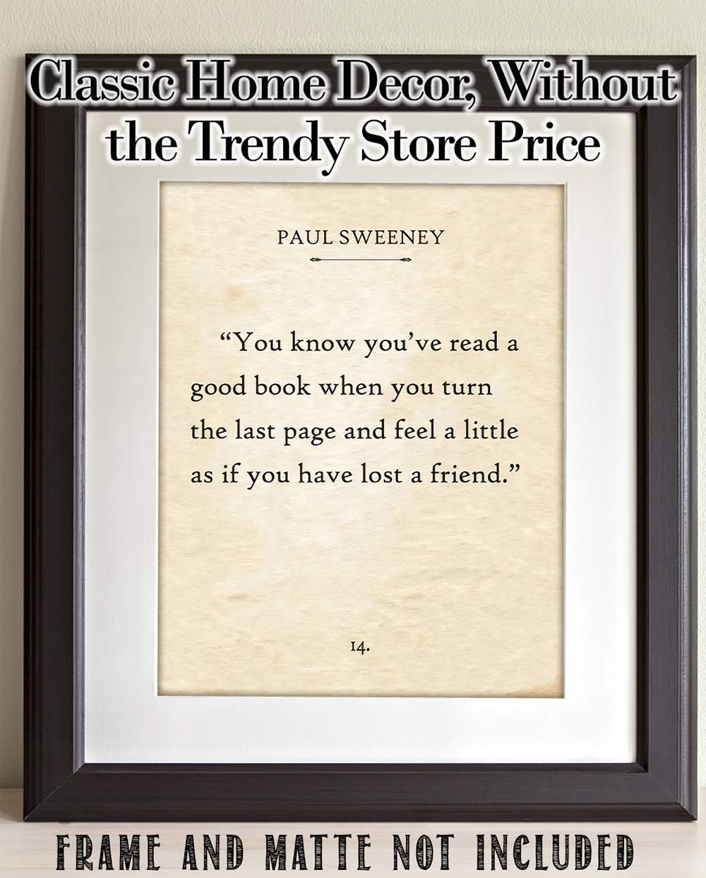 Paul Sweeney - You Know You've Read a Good Book - Classic Home and Library Decor, Book Page Literature Poster Reading Decorations, Motivational Gift for Book Lovers, 11x14 Unframed Typography Print