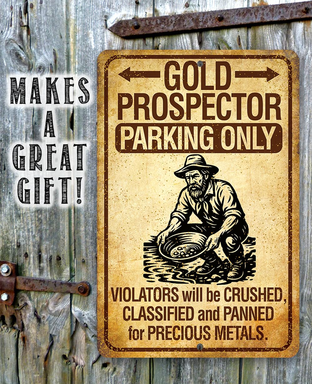 Gold Prospector Parking Sign 8x12 Metal Wall Hanging–Vintage Gold Mining Artwork Rustic Western Prospector Humor Plaque Funny Wall Decor Treasure Panning Gift Collectible Miner Garage Cabin Decoration