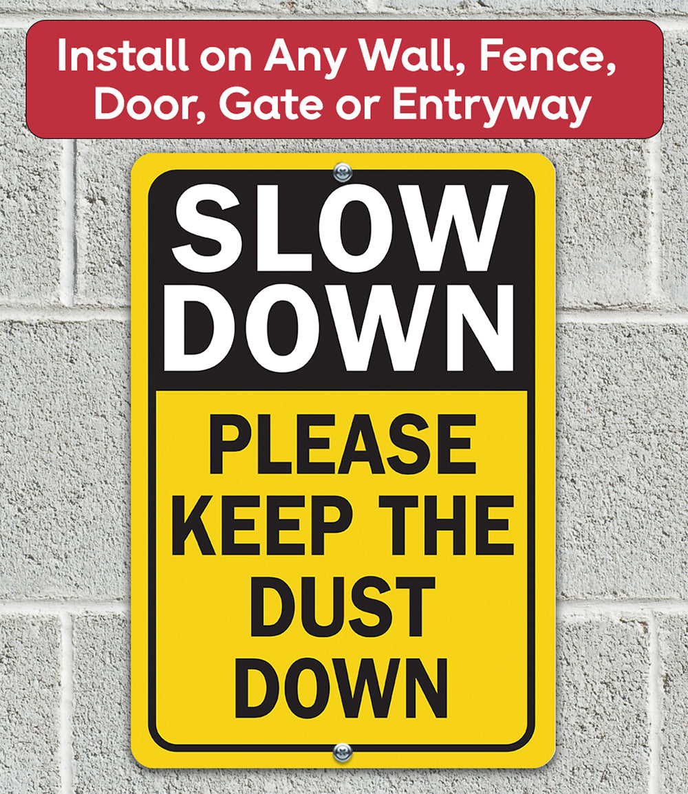 Slow Down Dust Down Metal Sign