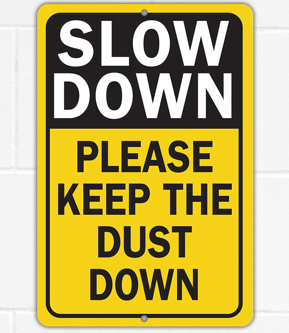 Slow Down Dust Down Metal Sign