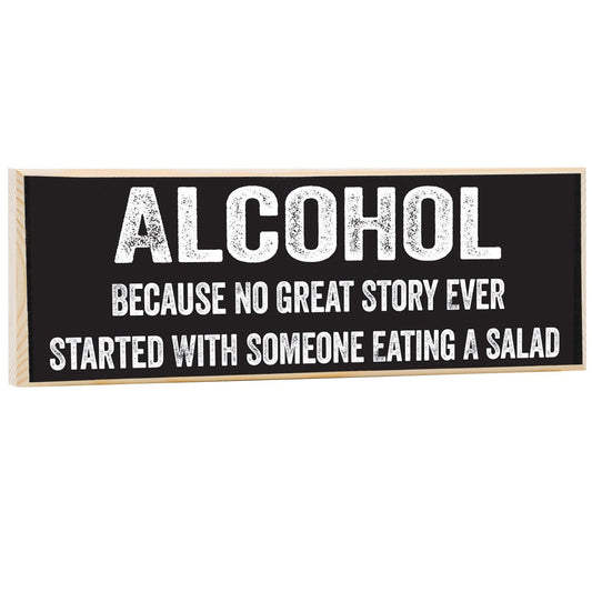 Alcohol, Because No Great Story Ever Started with Someone - Rustic Wooden Sign - Great Gift and Decor for Bar and Home Lone Star Art