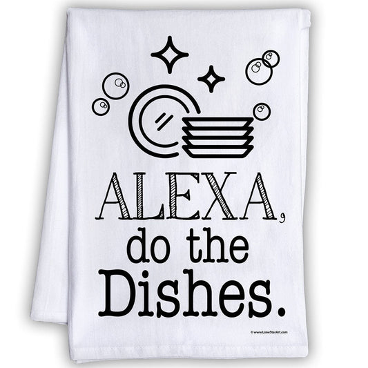 Alexa, Do The Dishes - Tea Towel Tea Towel Lone Star Art