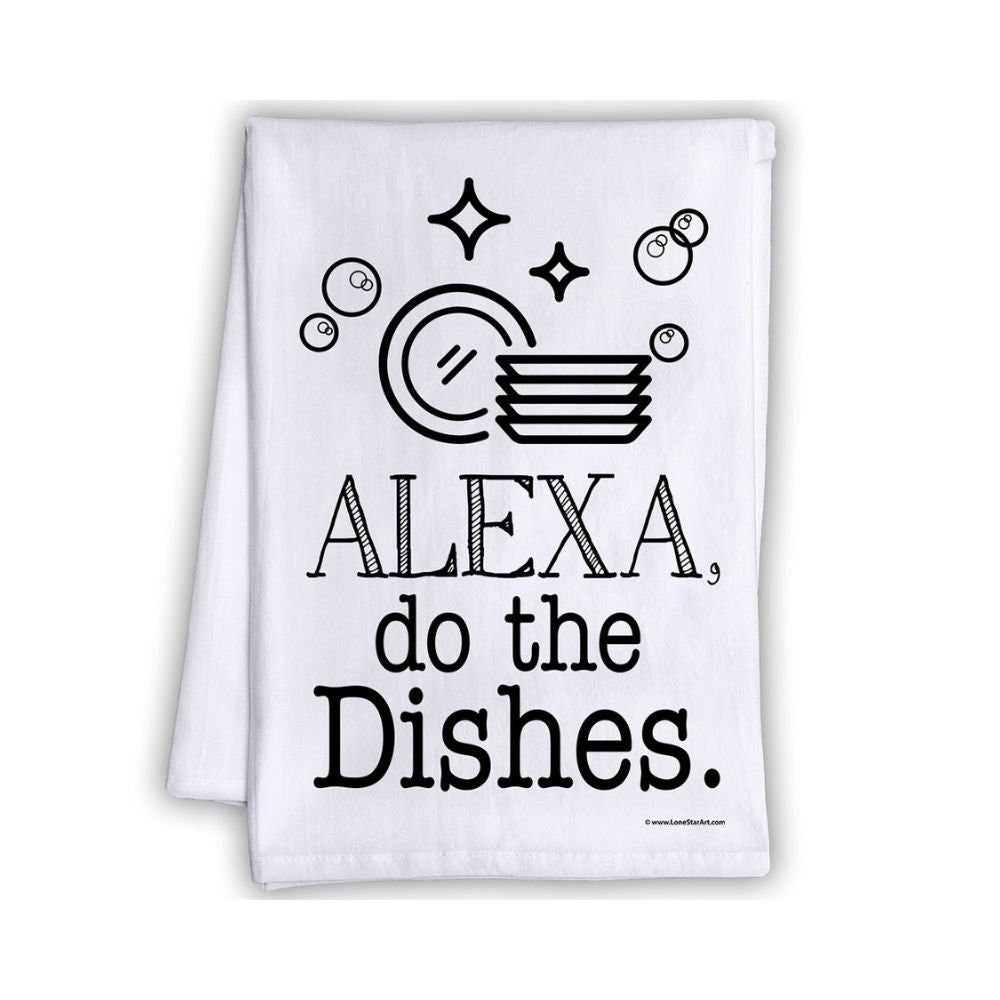 Alexa, Do The Dishes - Tea Towel Tea Towel Lone Star Art 