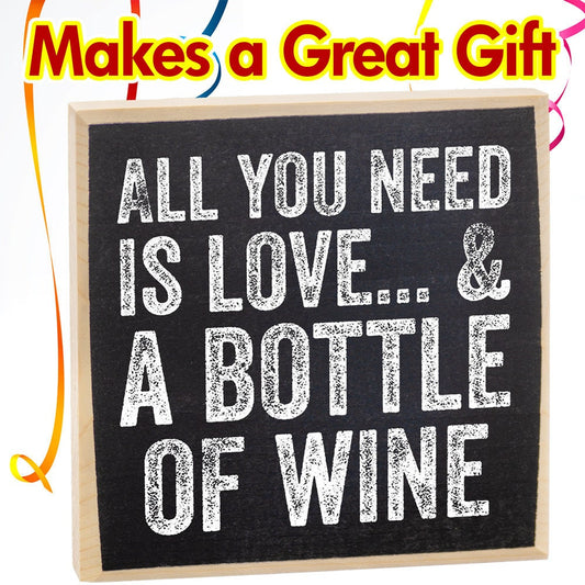 All You Need is Love and a Bottle of Wine - Wooden Sign Wooden Sign Lone Star Art