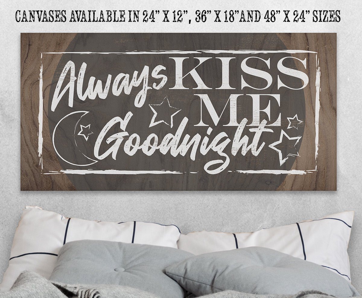 Always Kiss Me Goodnight - Canvas | Lone Star Art.