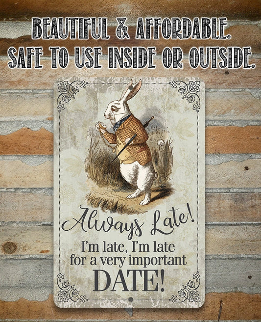 Always Late For a Very Important Date - Metal Sign Metal Sign Lone Star Art