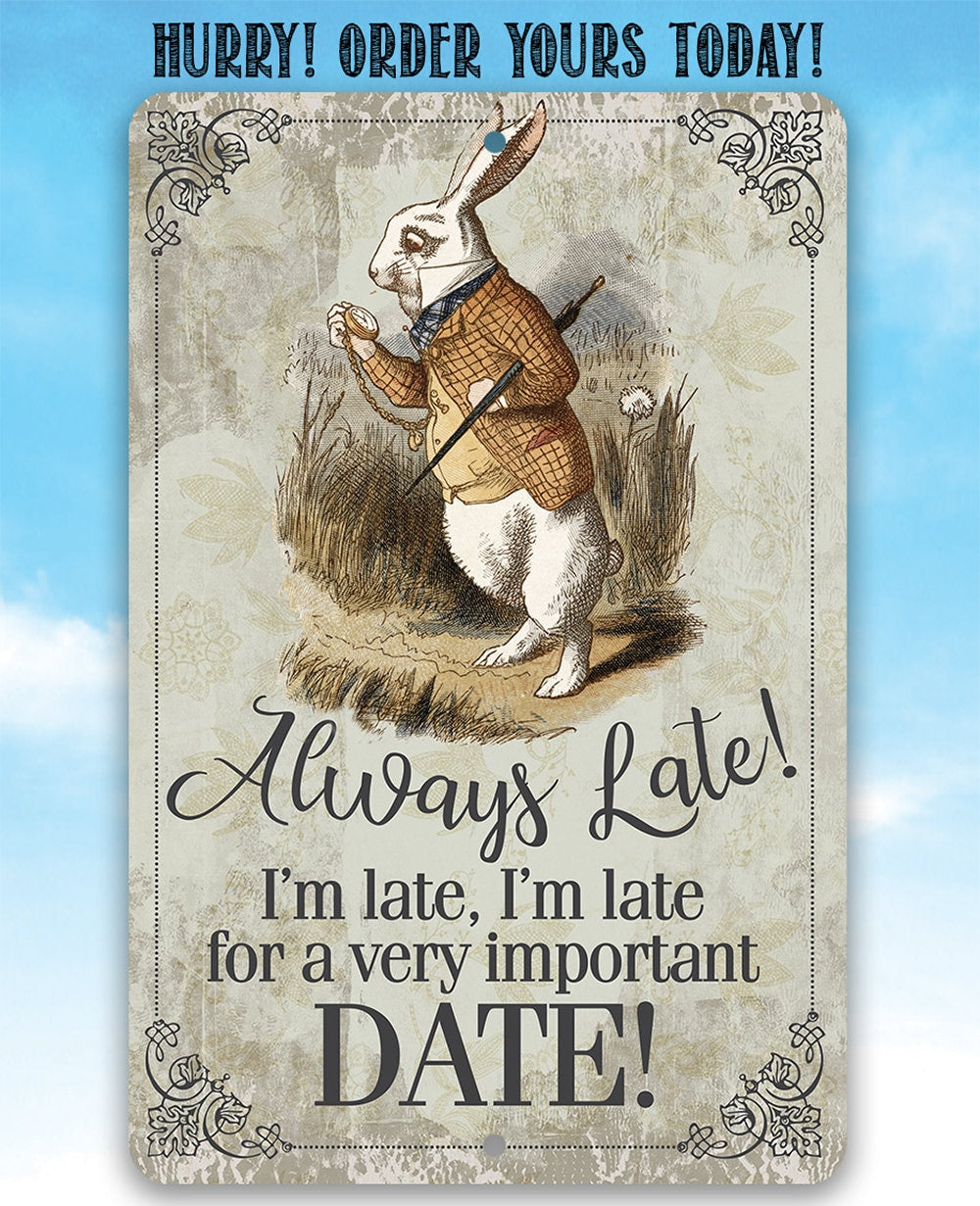 Always Late For a Very Important Date - Metal Sign Metal Sign Lone Star Art 
