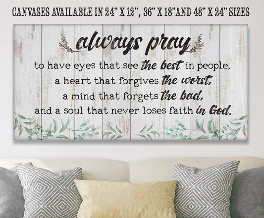 Always Pray To Have Eyes That See - Canvas | Lone Star Art.