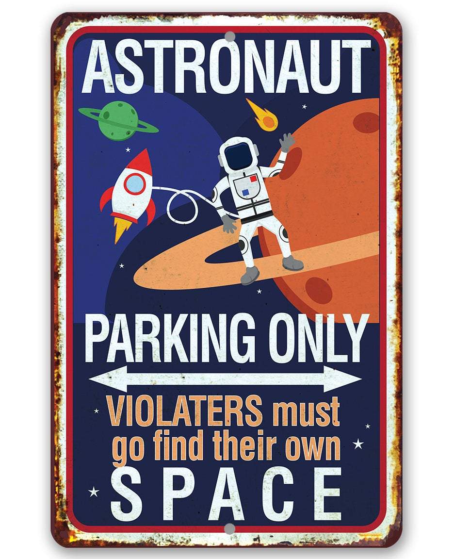 Astronaut Parking - Metal Sign | Lone Star Art.