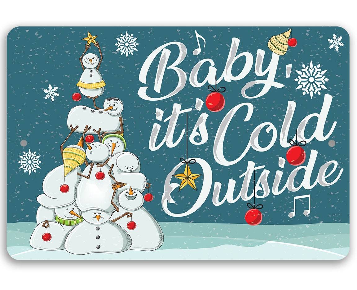 Baby It's Cold Outside - Metal Sign | Lone Star Art.