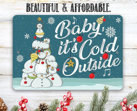 Baby It's Cold Outside - Metal Sign | Lone Star Art.