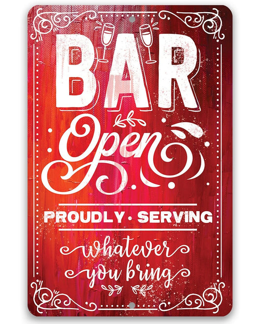 Bar Open, Proudly Serving Whatever You Bring Sign - 8" x 12" or 12" x 18" Aluminum Tin Awesome Metal Poster Lone Star Art