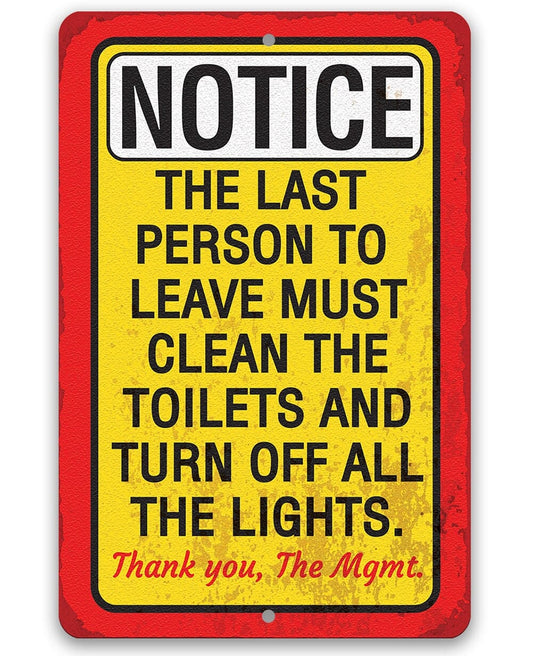 Bathroom Signs - Notice, The Last Person To Leave Must Clean-Durable Metal Sign-Use Indoor/Outdoor-Bathroom, Lavatory, and Comfort Room Sign Lone Star Art