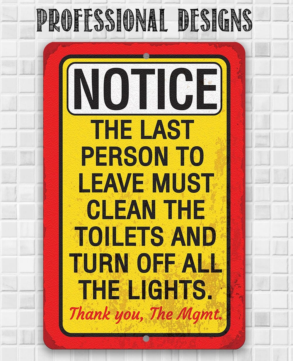 Bathroom Signs - Notice, The Last Person To Leave Must Clean-Durable Metal Sign-Use Indoor/Outdoor-Bathroom, Lavatory, and Comfort Room Sign Lone Star Art 