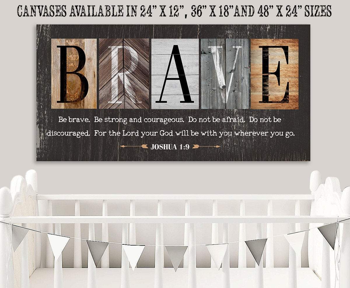 Be Brave Be Strong - Canvas | Lone Star Art.