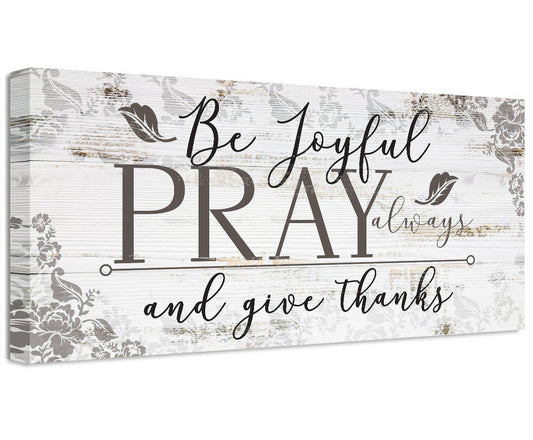 Be Joyful Pray Always - Canvas | Lone Star Art.