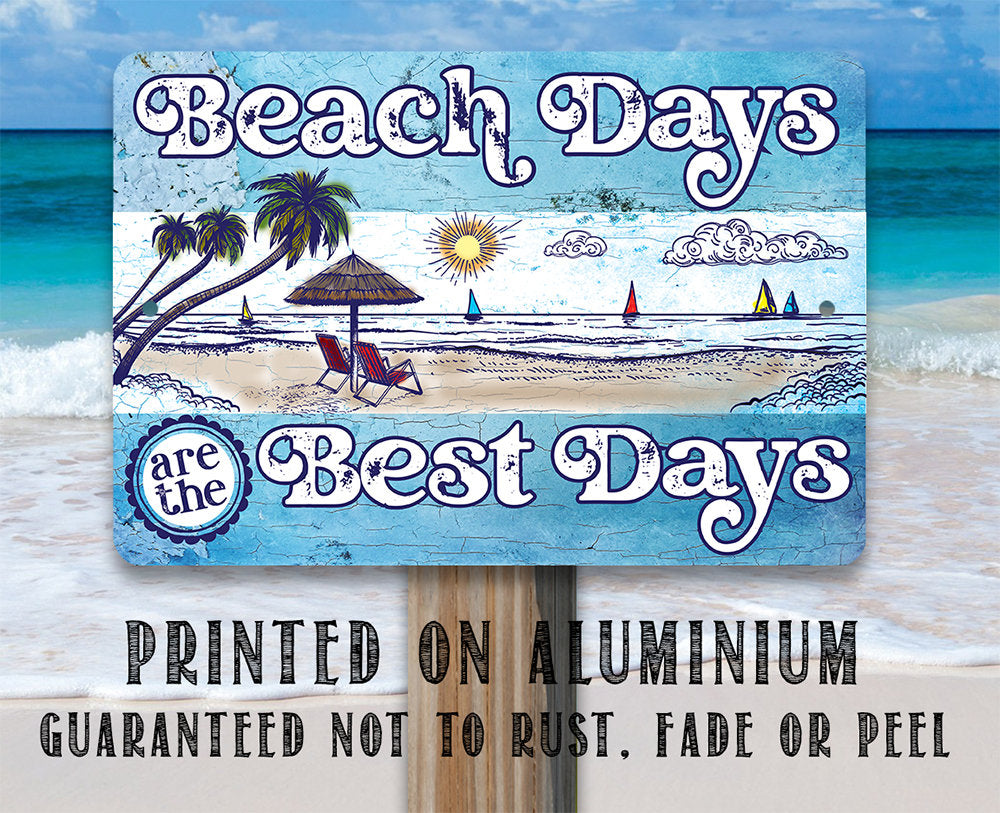 Beach Days are the Best Days - 8" x 12" or 12" x 18" Aluminum Tin Awesome Metal Poster Lone Star Art 