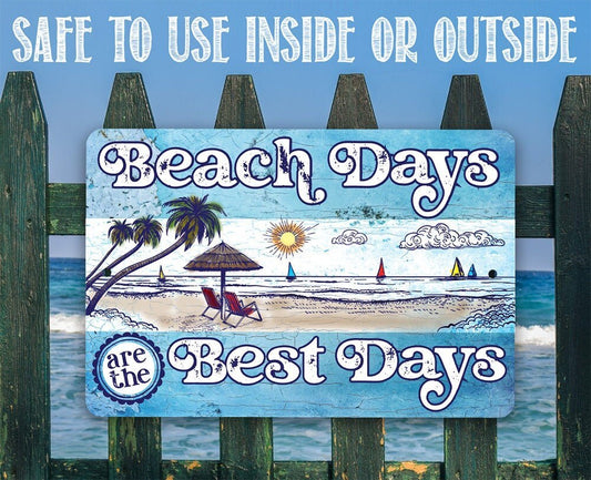 Beach Days are the Best Days - 8" x 12" or 12" x 18" Aluminum Tin Awesome Metal Poster Lone Star Art