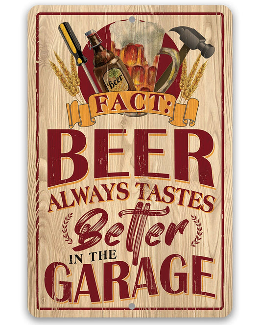 Beer Always Tastes Better in the Garage - Metal Sign Metal Sign Lone Star Art