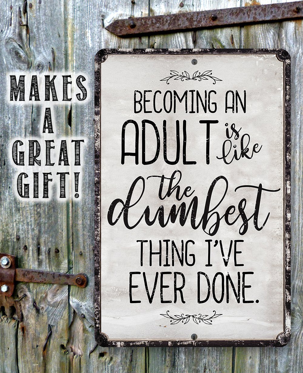 Being An Adult - Metal Sign | Lone Star Art.