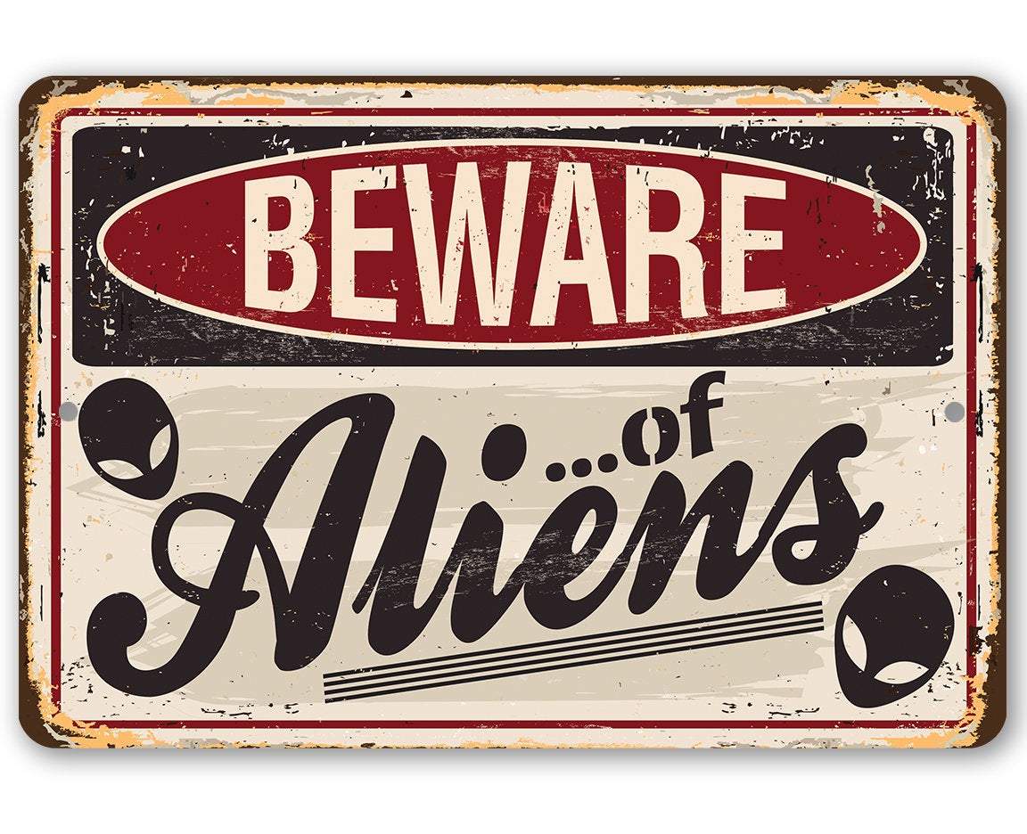 Beware of Aliens - Metal Sign | Lone Star Art.
