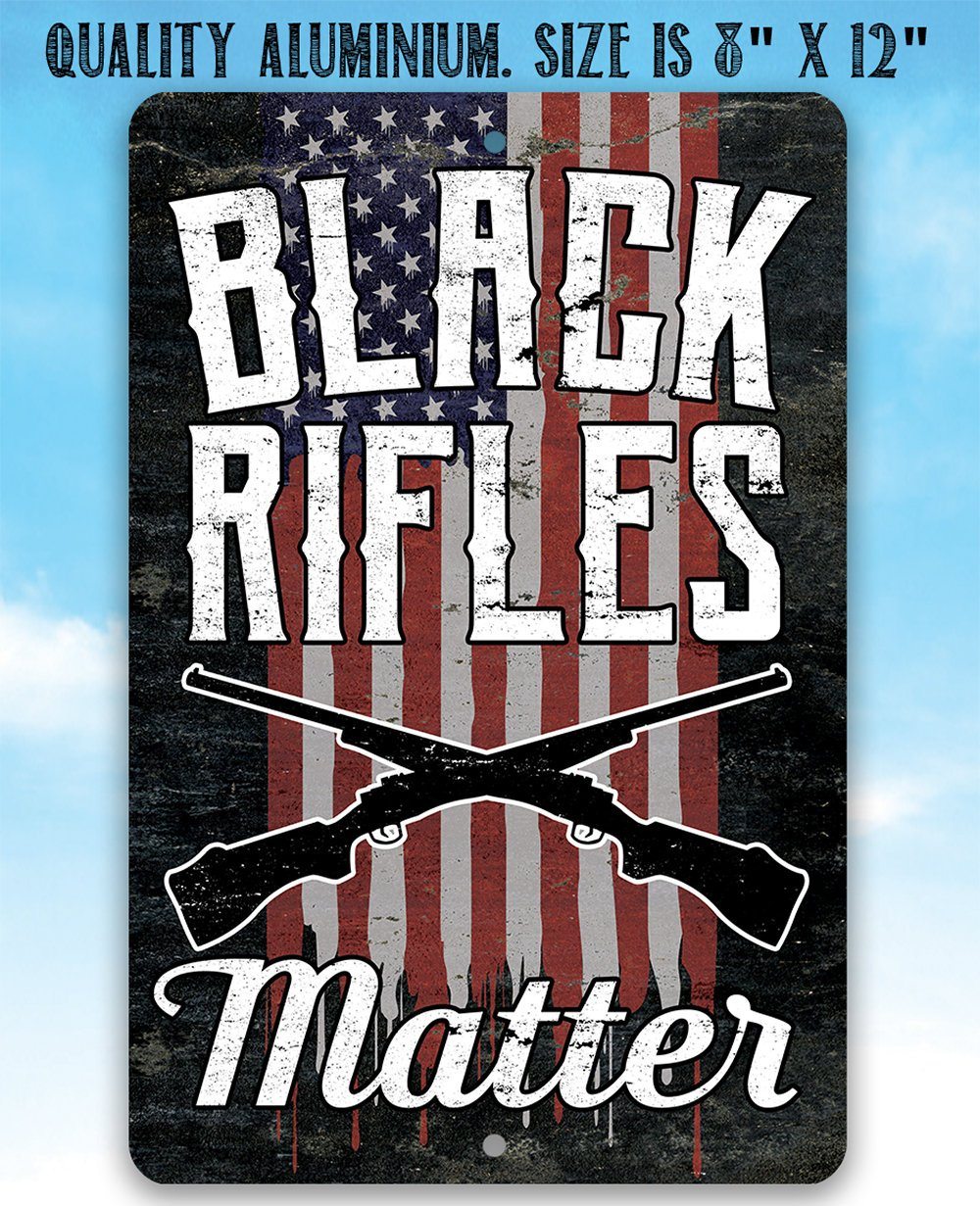 Black Rifles Matter- Metal Sign | Lone Star Art.
