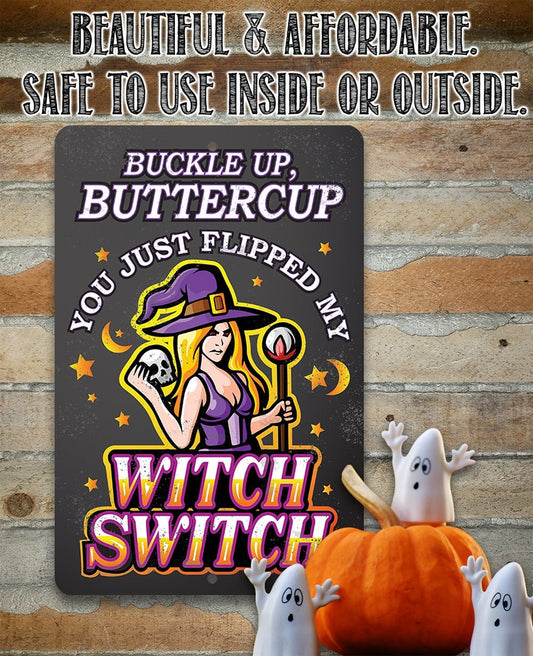 Buckle Up, Buttercup Witch Switch - Metal Sign Metal Sign Lone Star Art