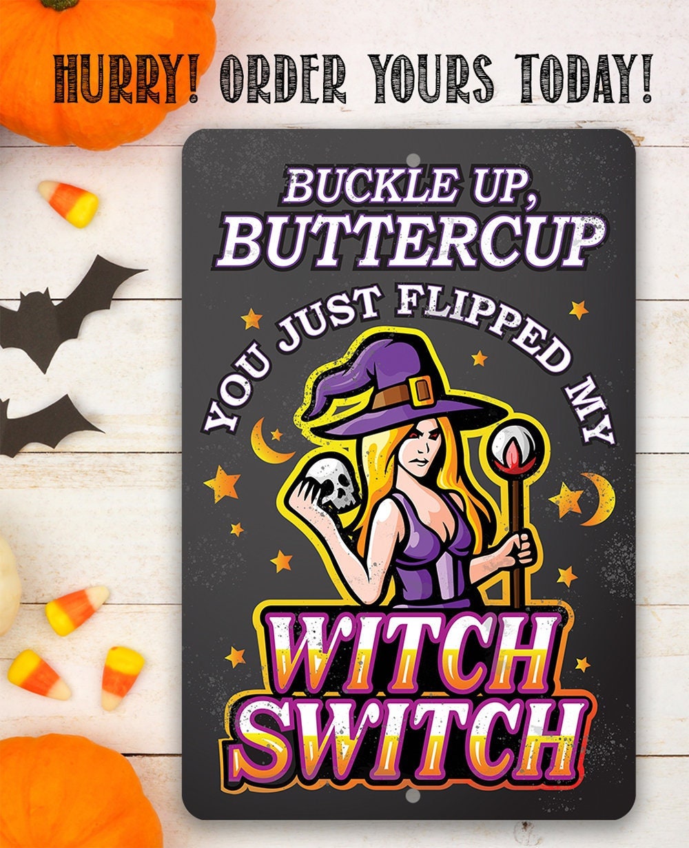Buckle Up, Buttercup Witch Switch - Metal Sign Metal Sign Lone Star Art 