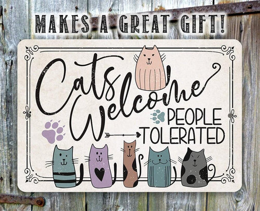 Cats Welcome People Tolerated - Metal Sign | Lone Star Art.