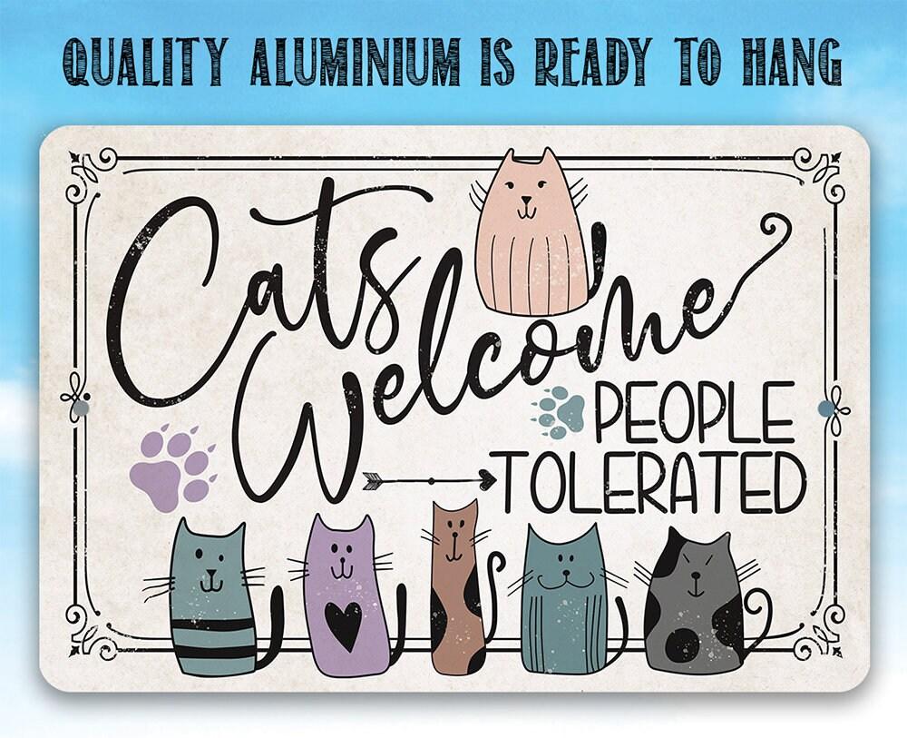 Cats Welcome People Tolerated - Metal Sign | Lone Star Art.