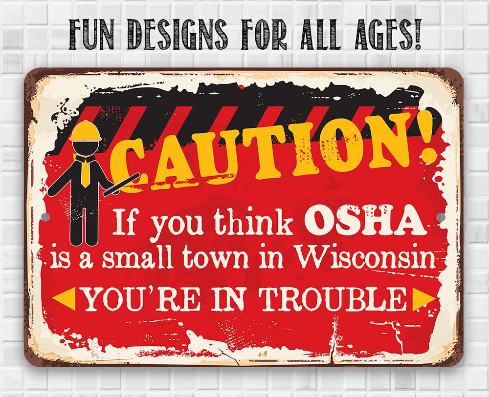Caution If You Think OSHA - Metal Sign | Lone Star Art.