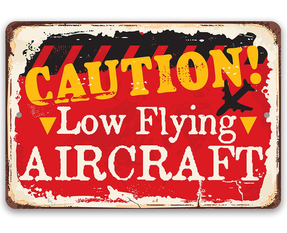 Caution! Low Flying Aircraft - Metal Sign Metal Sign Lone Star Art 