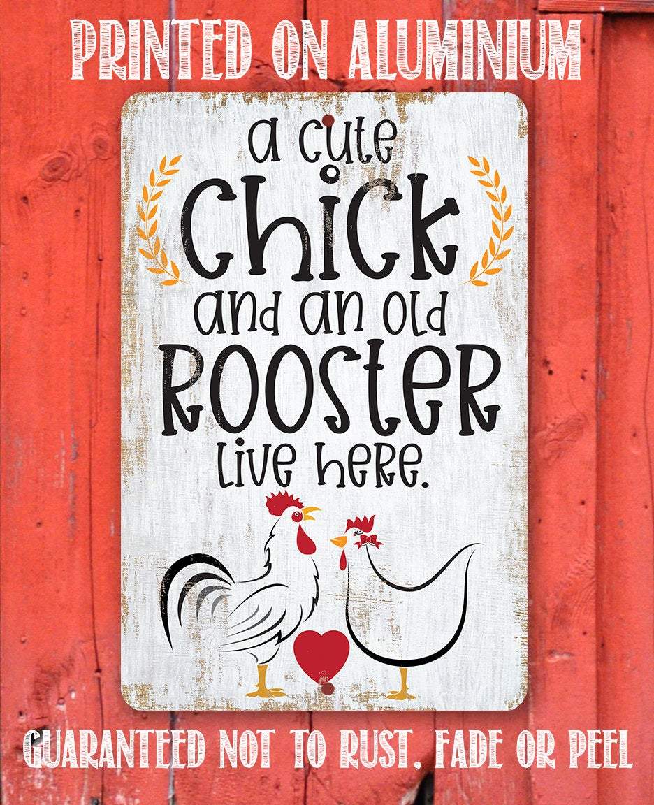 A Cute Chick and an Old Rooster Live Here - Metal Sign | Lone Star Art.