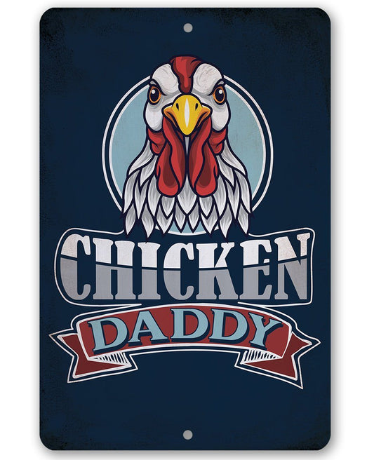 Chicken Daddy - Metal Sign | Lone Star Art.