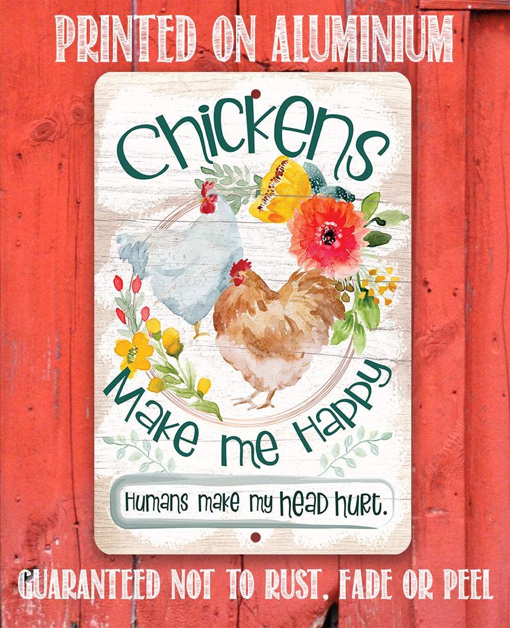 Chickens Make Me Happy - Metal Sign | Lone Star Art.