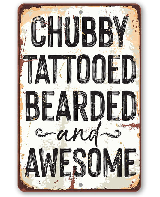 Chubby, Tattooed, Bearded, and Awesome Metal Sign | Lone Star Art.
