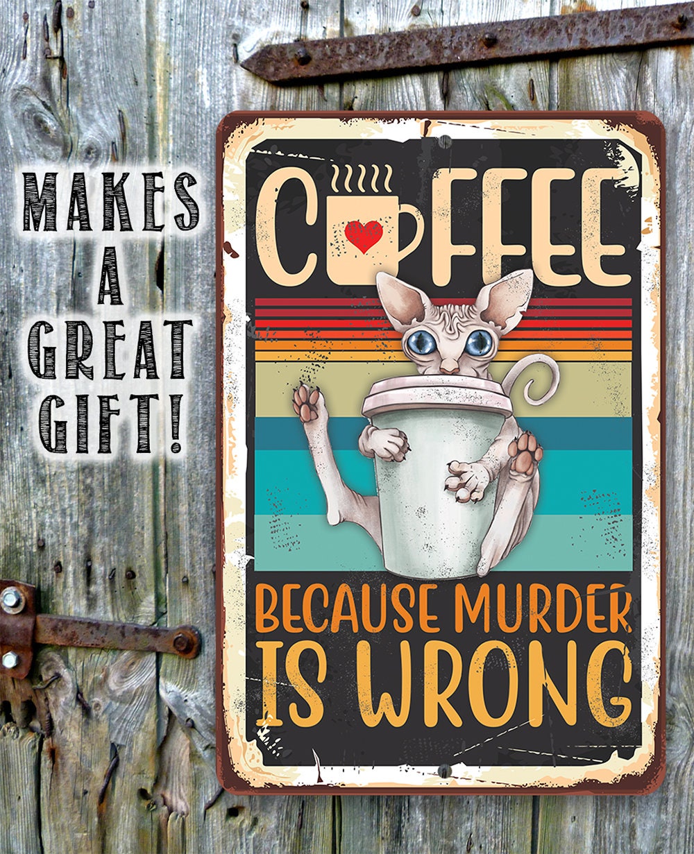 Coffee Because Murder is Wrong - Metal Sign Metal Sign Lone Star Art 