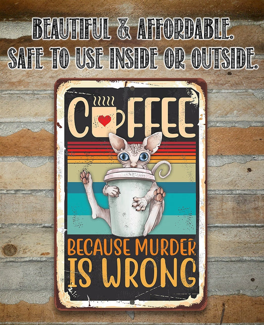 Coffee Because Murder is Wrong - Metal Sign Metal Sign Lone Star Art