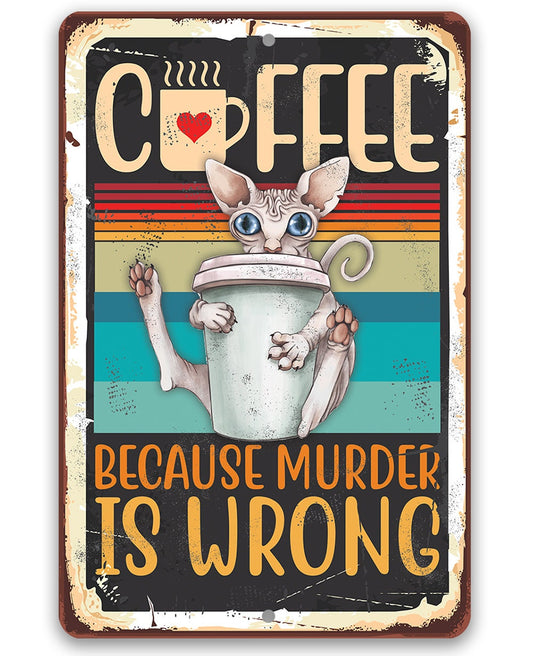 Coffee Because Murder is Wrong - Metal Sign Metal Sign Lone Star Art