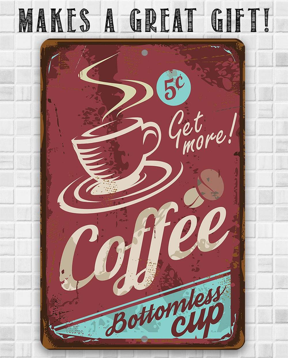 Coffee Bottomless Cup - Metal Sign | Lone Star Art.