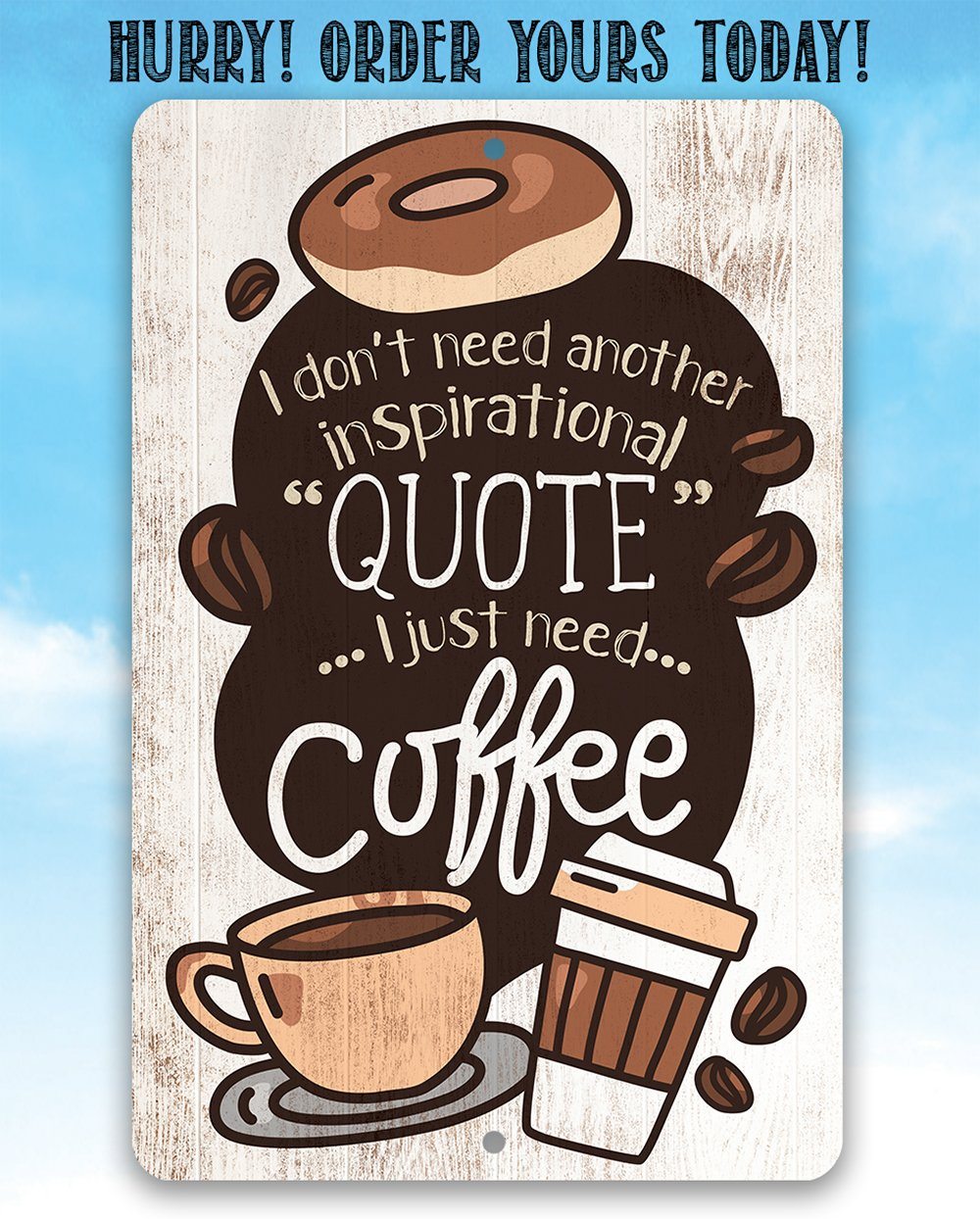 Coffee Inspirational Quote - Metal Sign | Lone Star Art.