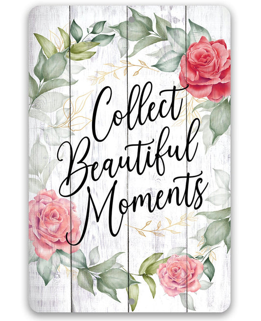 Collect Beautiful Moments Floral - Metal Sign Metal Sign Lone Star Art